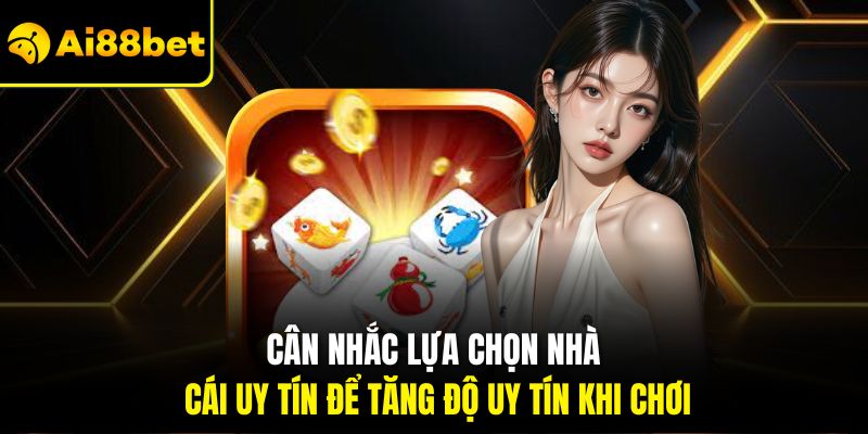 Mẹo Lắc Bầu Cua - Chiến Thuật Giúp Bạn Thắng Lớn Tại Ai88bet 3 Cân nhắc lựa chọn nhà cái uy tín để tăng độ uy tín khi chơi