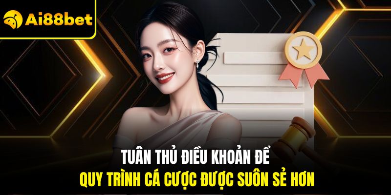 Điều Khoản Điều Kiện – Ai88bet Công Khai Rõ Ràng Và Minh Bạch 1 Tuân thủ điều khoản để quy trình cá cược được suôn sẻ hơn